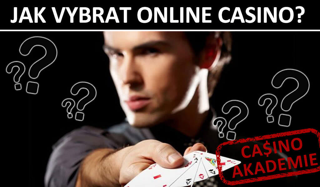 Casino akademie: Jak vybrat online casino?