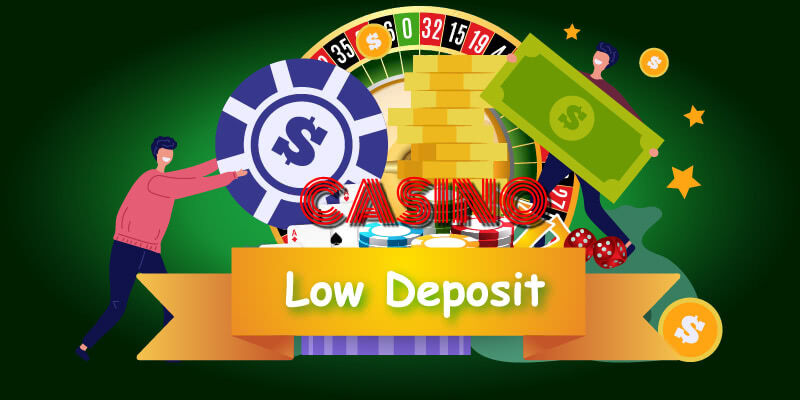 Low deposit casinos